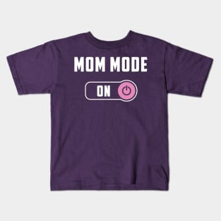 Mom Mode Kids T-Shirt